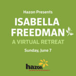 Hazon Presents: Isabella Freedman – A Virtual Retreat