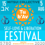 Mitsui Collective’s Tu b’Av Self-Love & Liberation Festival