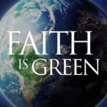 Faith is Green: Jewish Life and Planet Earth